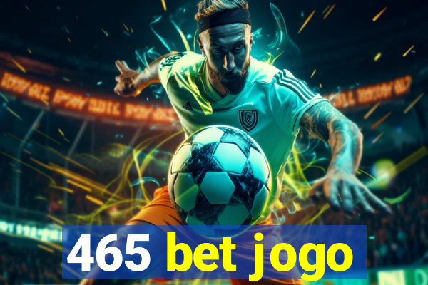 465 bet jogo